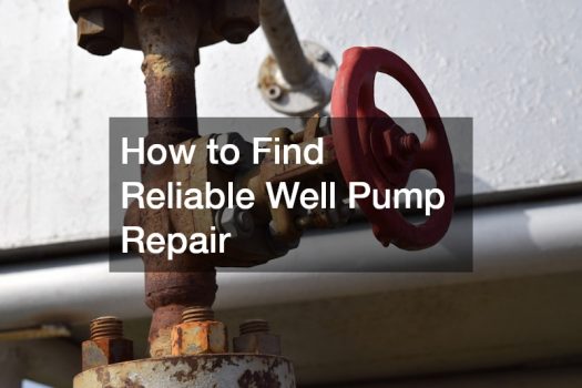 How to Find Reliable Well Pump Repair